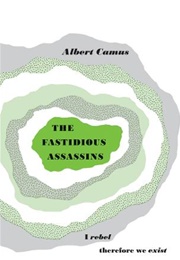 The Fastidious Assassins (Albert Camus)
