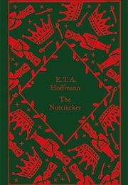 The Nutcracker (E.T.A. Hoffmann)