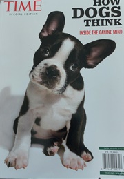 How Dogs Think: Inside the Canine Mind (TIME Special Edition)