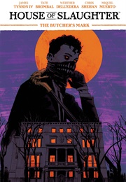 House of Slaughter: Vol 1; the Butcher's Mark (James Tynion)