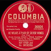 He Wears a Pair of Silver Wings - Kay Kyser