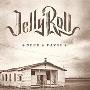 Need a Favor (Jelly Roll)