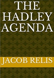 The Hadley Agenda (Jacob Relis)