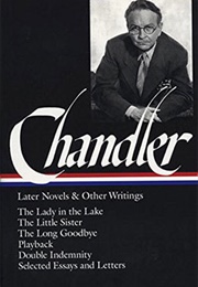 Raymond Chandler: Later Novels and Other Writings (Raymond Chandler)