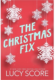 The Christmas Fix (Lucy Score)