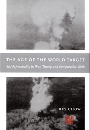The Age of the World Target (Rey Chow)