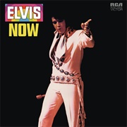 Elvis Now (Elvis Presley, 1972)