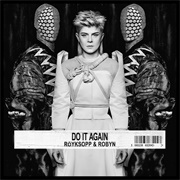 Röyksopp & Robyn - Do It Again