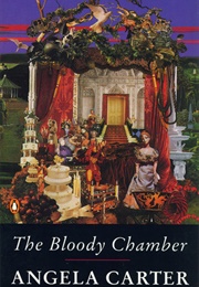 The Bloody Chamber and Other Stories (Angela Carter)