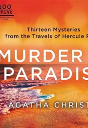 Murder in Paradise: Thirteen Mysteries From the Travels of Hercule Piorot (Agatha Christie)