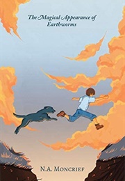 The Magical Appearance of Earthworms (N.A. Moncrief)