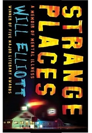Strange Places: A Memoir on Mental Illness (Will Elliott)