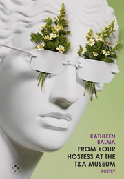 From Your Hostess at the T&A Museum (Kathleen Balma)