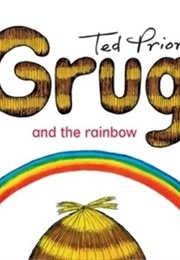 Grug and the Rainbow (Ted Prior)