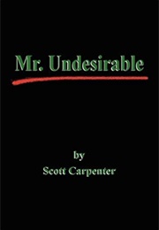 Mr. Undesirable (Scott Carpenter)