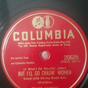 (I Won't Go Huntin' Jake) but I'll Go Chasing Women - Stuart Hamblen