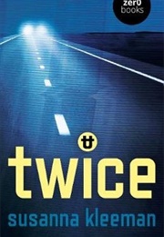 Twice: A Novel (Susanna Kleeman)