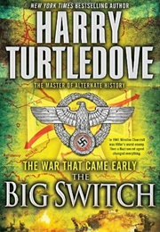 The War That Came Early: The Big Switch (Harry Turtledove)