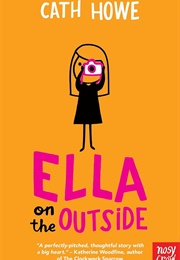Ella on the Outside (Cath Howe)
