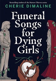 Funeral Songs for Dying Girls (Cherie Dimaline)