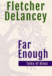 Far Enough (Fletcher Delancey)