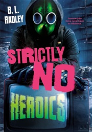 Strictly No Heroics (B. L. Radley)
