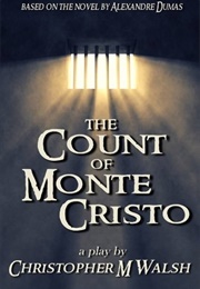 The Count of Monte Cristo: A Play (Christopher M. Walsh)