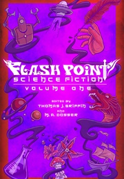 Flash Point Science Fiction Volume 1 (Thomas J. Griffin)