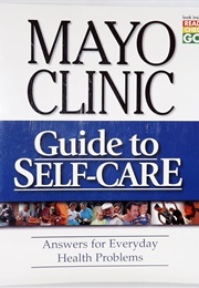 Mayo Clinic Guide to Self-Care (Philip T. Hagen)