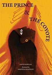The Prince & the Coyote (David Bowles)
