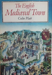 The English Mediaeval Town (Colin Platt)