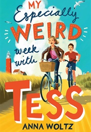 My Especially Weird Week With Tess (Anna Woltz)