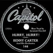 Hurry, Hurry! - 	Benny Carter and His Orchestra