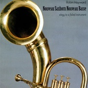 Robin Hayward - Nouveau Saxhorn Nouveau Basse (Elegy to a Failed Instrument)