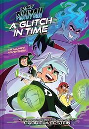 Danny Phantom: A Glitch in Time (Gabriela Epstein)