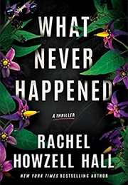 What Never Happened (Rachel Howzell Hall)