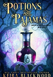 Potions and Pajamas (Keira Blackwood)