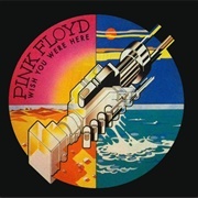 &quot;Wish You Were Here&quot; by Pink Floyd