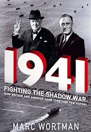 1941: Fighting the Shadow War (Marc Wortman)
