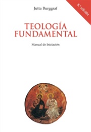 Fundamental Theology (Jutta Burggraf)
