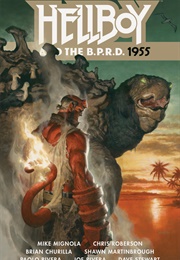 Hellboy and the B.P.R.D.: 1955 (Mike Mignola and Chris Roberson)