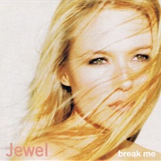 Break Me - Jewel