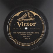Last Night Was the End of the World - Henry Burr