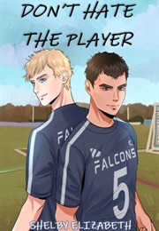 Don't Hate the Player (Shelby Elizabeth)