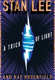 A Trick of Light (Stan Lee ,  Kat Rosenfield)