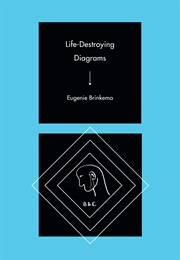Life-Destroying Diagrams (Eugenie Brinkema)