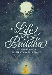The Life of the Buddha (Heather Sanche)