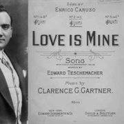 Love Is Mine - Enrico Caruso