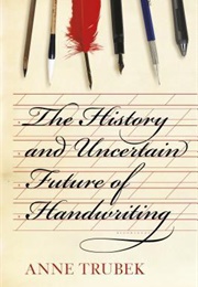 The History and Uncertain Future of Handwriting (Anne Trubek)