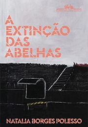 A Extinção Das Abelhas (Natalia Borges Polesso)